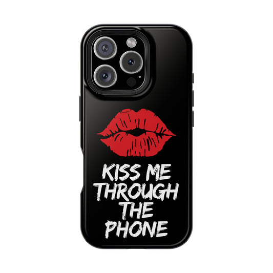 Kiss me through the phone case